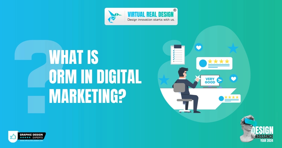 What is ORM in Digital Marketing? A Detail Guide - Virtual Real Design